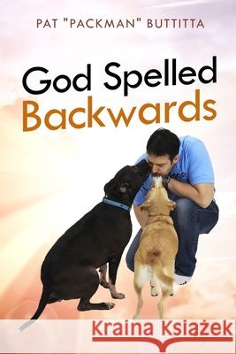 God Spelled Backwards Pat Packman Buttitta 9781329119697
