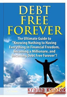 Debt Free Forever J. J. Jones 9781329125681 Lulu.com