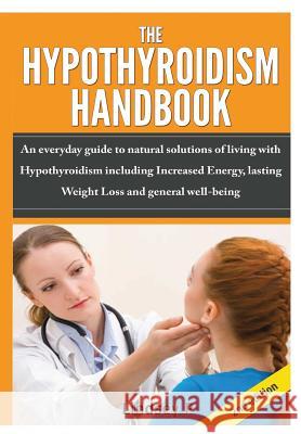 The Hypothyroidism Handbook Lindsey P 9781329125766