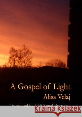 A Gospel of Light Alisa Velaj 9781329141650