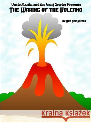 The Waking of the Volcano Dee Dee Rivera 9781329146686 Lulu.com