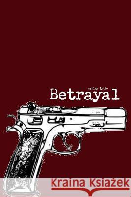 Betrayal Ashley Lytle 9781329147041