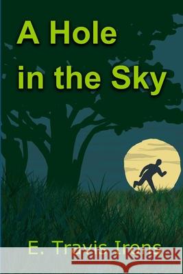 A Hole in the Sky Travis Irons 9781329159594