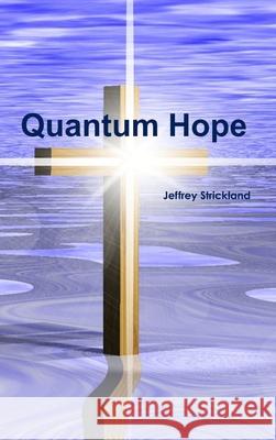 Quantum Hope President Jeffrey Strickland 9781329160781 Lulu.com