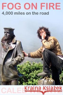 Fog on Fire Caleb Werntz 9781329167667