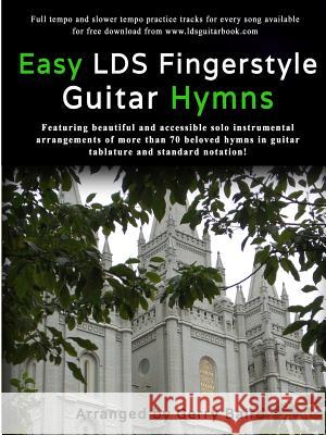 Easy LDS Fingerstyle Guitar Hymns Gerry Baird 9781329183285