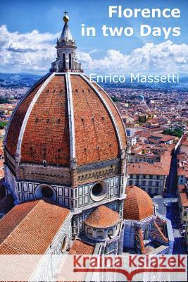 Florence in Two Days Enrico Massetti 9781329191365 Lulu.com