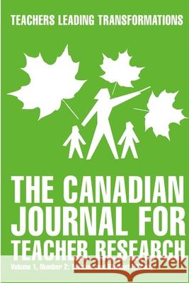 The Canadian Journal for Teacher Research - Teacher and Student Efficacy Jim Parsons 9781329192126 Lulu.com