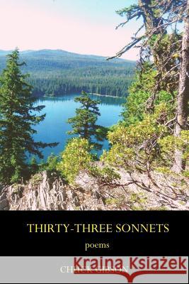 Thirty-Three Sonnets Chuck Gibson 9781329202931 Lulu.com