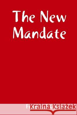 The New Mandate Francis J. Conaty 9781329203778