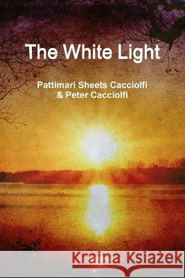 The White Light (paperback) Cacciolfi, Peter 9781329210462