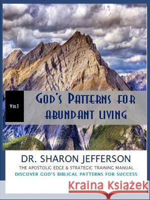 God's Patterns for Abundant Living Sharon Jefferson 9781329211315 Lulu.com