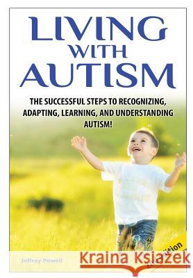 Living with Autism Jeffrey Powell 9781329214170