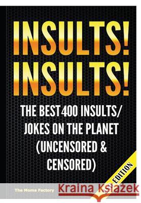 Insults! Insults! The Moma Factory 9781329214200