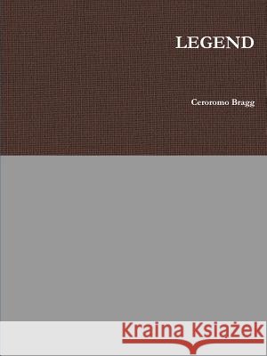 Legend Ceroromo Bragg 9781329217409