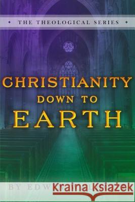 Christianity Down To Earth Walhout, Edwin 9781329220034 Lulu.com