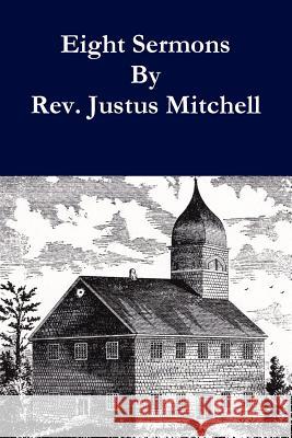 Eight Sermons By Rev. Justus Mitchell Gardner, William 9781329229938