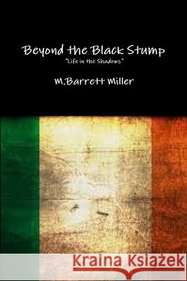 Beyond the Black Stump M. Barrett Miller 9781329233904