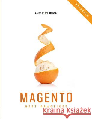 Magento Best Practices Handbook Alessandro Ronchi 9781329237780