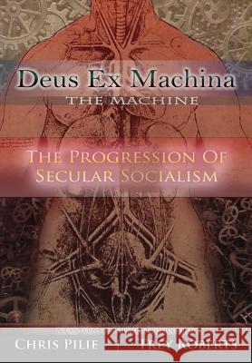 Deus Ex Machina Chris Pilie Trey Roberts 9781329246553