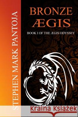 Bronze Aegis Stephen Pantoja 9781329248137 Lulu.com