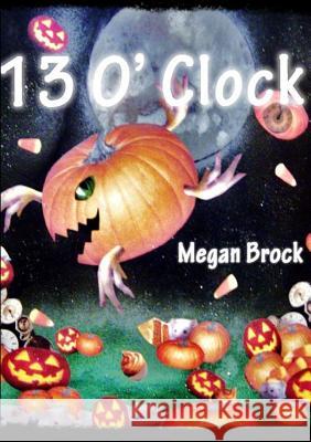 13 O' Clock Megan Brock 9781329263970