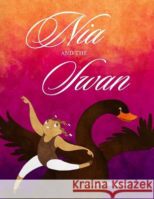 Nia and the Swan Julia Williamson 9781329266964