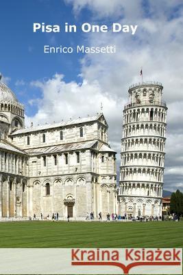 Pisa in One Day Enrico Massetti 9781329273283