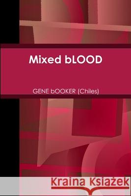 Mixed bLOOD Gene Booker (Chiles) 9781329274754