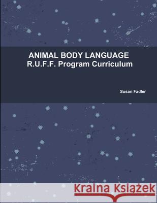 Animal Body Language Susan Fadler 9781329283633 Lulu.com