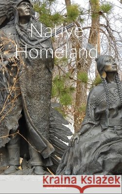 Native Homeland Archer, Bill 9781329298620