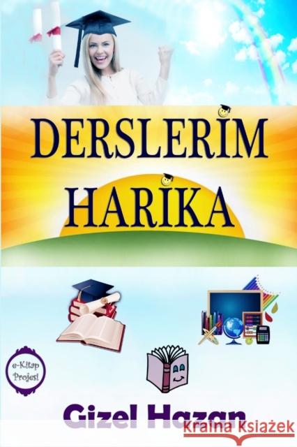 Derslerim Harika Gizel Hazan 9781329332195 Lulu.com