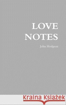 Love Notes John Hodgson 9781329340367