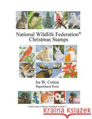 National Wildlife Federation(R) Christmas Stamps Cotton, Ira 9781329362383