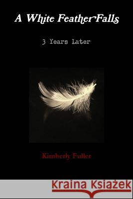 A White Feather Falls Kimberly Fuller 9781329367371 Lulu.com