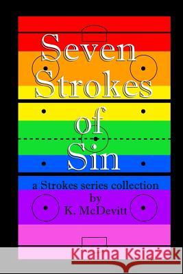 Seven Strokes of Sin K. McDevitt 9781329379237 Lulu.com