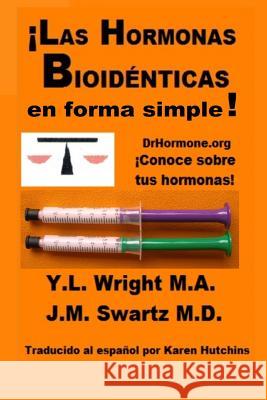 ¡Las hormonas bioidénticas en forma simple! Wright M. a., Y. L. 9781329381704 Lulu.com
