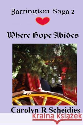Where Hope Abides Carolyn R. Scheidies 9781329388116
