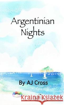 Argentinian Nights AJ Cross 9781329392267