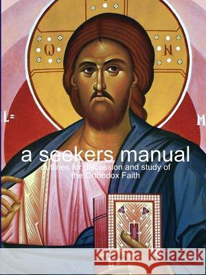 A seekers manual Fr Mark Hodges 9781329394476