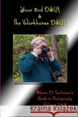 Your 2nd DSLR & The Workhorse DSLR: Canon EOS 20D Tomlinson, Shawn M. 9781329396524