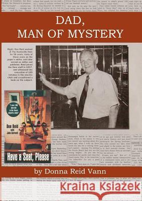 Dad, Man of Mystery Donna Reid Vann 9781329396746