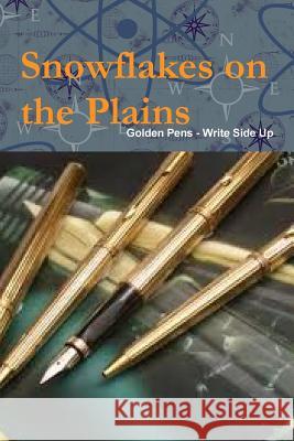 Snowflakes on the Plains Golden Pens - Write Side Up 9781329404250 Lulu.com