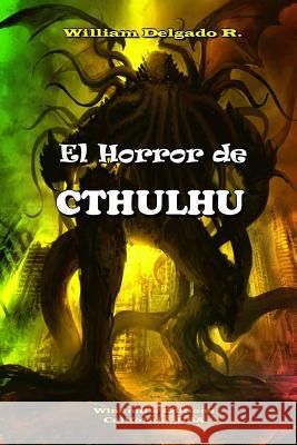 El Horror de CTHULHU Delgado R., William 9781329410251 Lulu.com