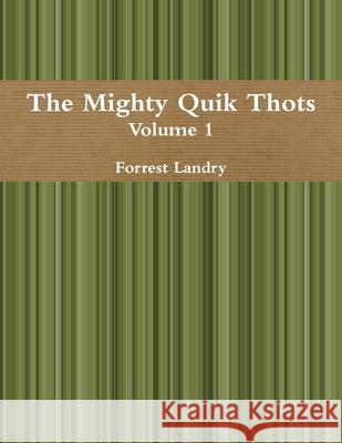 The Mighty Quik Thots Vol. 1 Forrest Landry 9781329420212