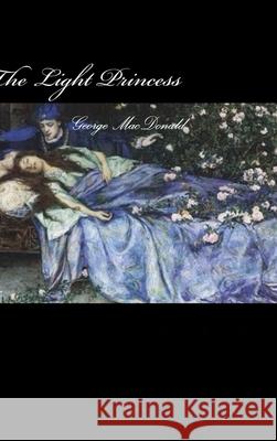 The Light Princess George MacDonald 9781329433755
