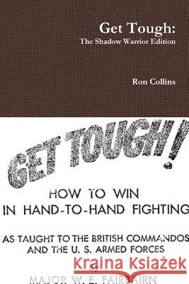 Get Tough: the Shadow Warrior Edition Ron Collins 9781329434202 Lulu.com