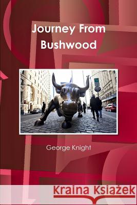 Journey From Bushwood George Clapper 9781329437463