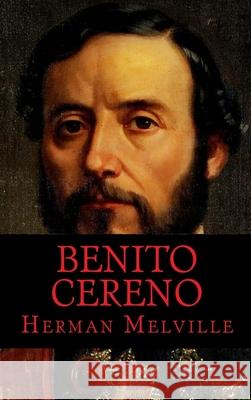 Benito Cereno Herman Melville 9781329438200 Lulu.com