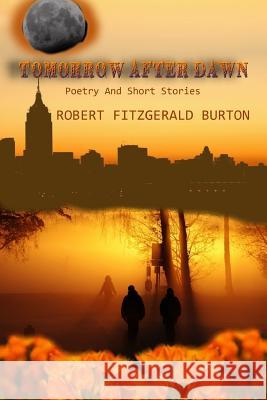 Tomorrow After Dawn Robert Fitzgerald Burton 9781329440753